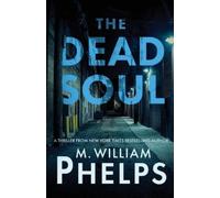 M William Phelps The Dead Soul (Tascabile)