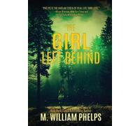 M William Phelps The Girl Left Behind (Tascabile) Linda Kane Thriller