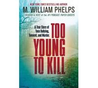 M. William Phelps Too Young to Kill (Tascabile)