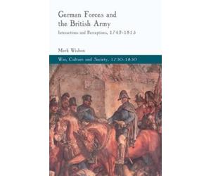 M. Wishon German Forces and the British Army (Copertina rigida)