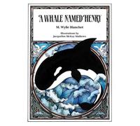 M. Wylie Blanchet A Whale Named Henry (Tascabile)