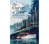 M. Wylie Blanchet The Curve of Time (Tascabile)