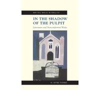 M. Wynn Thomas In the Shadow of the Pulpit (Tascabile) Writing Wales in English