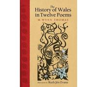 M. Wynn Thomas The History of Wales in Twelve Poems (Copertina rigida)