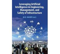 M.Z. Naser Leveraging Artificial Intelligence in Engineering, (Copertina rigida)