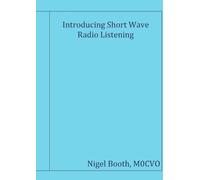 M0CVO, Nigel Booth Introducing Short Wave Radio Listening (Tascabile)