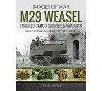 M29 Weasel Tracked Cargo Carrier & Variants: Rare Photographs from Wartime Archives