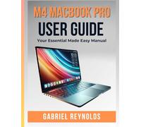M4 MacBook Pro User Guide: Your Essential Made Easy Manual