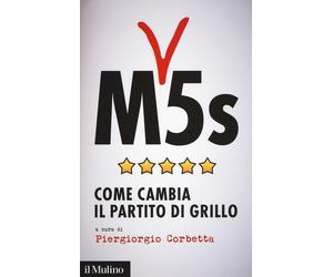 M5s. Come cambia il partito di Grillo - Corbetta Piergiorgio, Gualmini Eli...