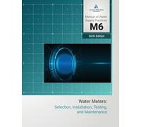 M6 Water Meters: Selection, Installation, Testing, and Maintenance