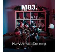 M83 - HURRY UP, WE'RE DREAMING
