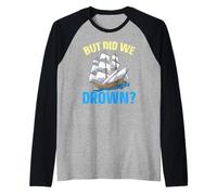 Ma Abbiamo annegato Il Capitano della Nave Marinaio Nautico Maglia con Maniche Raglan