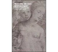 Ma allora, che cos'è un'opera d'arte? Lezioni di filosofia dell'arte