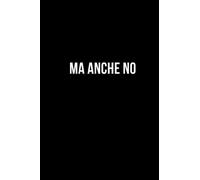 Ma anche no: Taccuino per appunti. Quaderno divertente per un collega, amico, amica. Umorismo da ufficio.