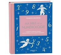 Ma bible de la numérologie - édition de luxe: Le guide de référence