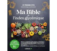 Ma Bible de l'index glycémique: Le guide de référence de la révolution index glycémique
