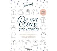 Blusa su misura – Adattare alla morfologia, personalizzare all'infinito, curare finiture – 2 modelli