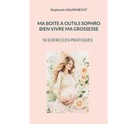 Ma boite a outils sophro: Bien vivre ma grossesse: 5