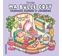 Ma bulle cosy: Coloriages mignons et cocooning