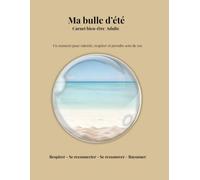 Ma Bulle d'été: Cahier bien-être Adulte