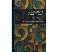 MÃ(c)ditations ChrÃ(c)tiennes: Avec Une Introd. Et Des Notes Par Henri Gouhier