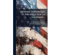 MÃ(c)moire Historique Et Politique Sur La Louisiane...
