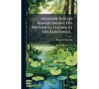 MÃ(c)moire Sur Les Marais Salans Des Provinces D'aunis Et Des Saintonge...