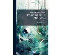 MÃ(c)moire Sur L'origine De La Musique...
