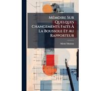 MÃ(c)moire Sur Quelques Changements Faits À La Boussole Et Au Rapporteur