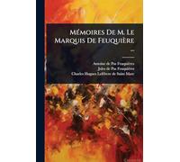 MÃ(c)moires De M. Le Marquis De Feuquière ...
