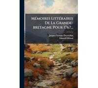 MÃ(c)moires LittÃ(c)raires De La Grande-bretagne Pour 1767...