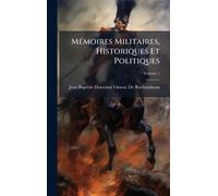 MÃ(c)moires Militaires, Historiques Et Politiques