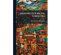 MÃ(c)moires Sur Ma Vie À Mon Fils