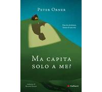 Ma capita solo a me?