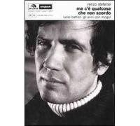 Ma c'è qualcosa che non scordo. Lucio Battisti. Gli anni con Mogol
