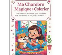 Ma Chambre Magique à Colorier: Livre de coloriage mignon pour petites filles de 3 à 8 ans - 54 pages d’objets, de peluches et de rêves à colorier