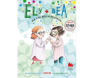 Ma che bella pensata! Ely + Bea. Nuova ediz. (Vol. 7)