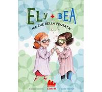 Ma che bella pensata! Ely + Bea. Vol. 7