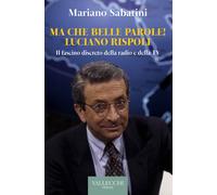 Ma che belle parole Luciano Rispoli Il fascino discreto della radio e del...