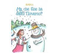 Ma che fine ha fatto l'Inverno?