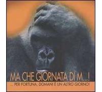 Ma che giornata di m...! Per fortuna, domani è un altro giorno. Ediz. illustrata