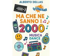 Ma che ne sanno i 2000: La grande raccolta che le nuove generazioni non possono capire