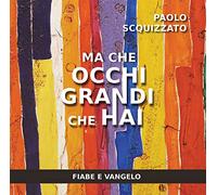 Ma che occhi grandi che hai. Fiabe e Vangelo