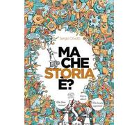 Ma che storia è? Ediz. illustrata