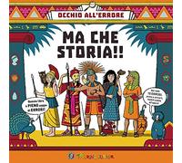 Ma che storia!! Ediz. a colori