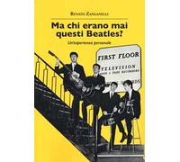 Ma chi erano mai questi Beatles? Un'esperienza personale