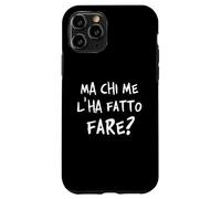 Ma chi me l'ha fatto fare? Come complicarsi la vita. V1 Custodia per iPhone 11 Pro