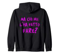 Ma Chi Me l'ha Fatto Fare? Come complicarsi la Vita. V2 Felpa con Cappuccio