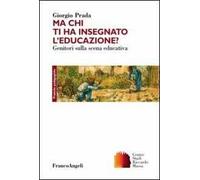 Ma chi ti ha insegnato l'educazione? Genitori sulla scena educativa