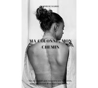 Ma Colonne, Mon Chemin: Témoignage